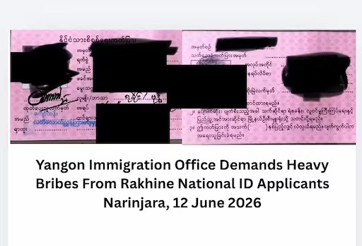 Yangon Immigration Office Demands Heavy Bribes From Rakhine National ID Applicants